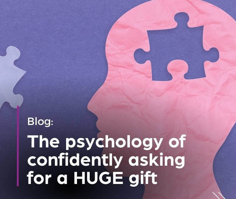 The psychology of confidently asking for a HUGE gift